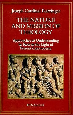 Naturaleza y misión de la teología: Ensayos para orientar la teología en los debates de hoy - The Nature and Mission of Theology: Essays to Orient Theology in Today's Debates