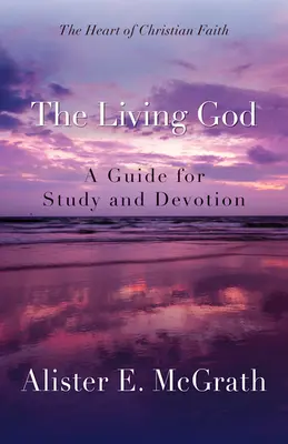 El Dios vivo: Guía para el estudio y la devoción - The Living God: A Guide for Study and Devotion