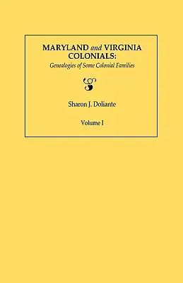 Coloniales de Maryland y Virginia: Genealogías de algunas familias coloniales. Volumen I - Maryland and Virginia Colonials: Genealogies of Some Coloonial Families. Volume I