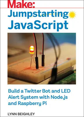 Jumpstarting JavaScript: Construye un Bot de Twitter y un Sistema de Alerta Led Usando Node.Js y Raspberry Pi - Jumpstarting JavaScript: Build a Twitter Bot and Led Alert System Using Node.Js and Raspberry Pi