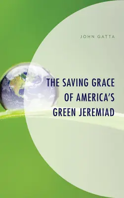 La gracia salvadora de la jeremiada verde de Estados Unidos - The Saving Grace of America's Green Jeremiad