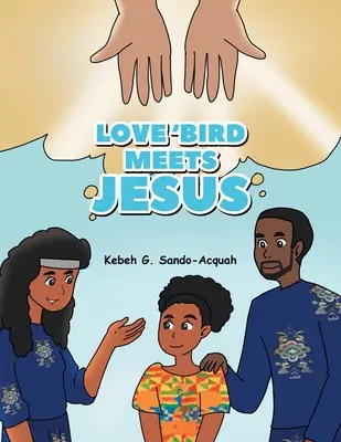 El ave del amor se encuentra con Jesús - Love'Bird Meets Jesus