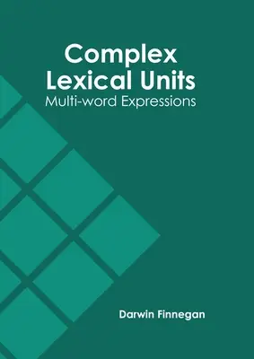 Unidades léxicas complejas: Expresiones de varias palabras - Complex Lexical Units: Multi-Word Expressions