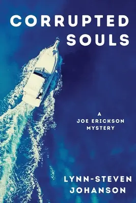 Almas corrompidas: Un misterio de Joe Erickson - Corrupted Souls: A Joe Erickson Mystery