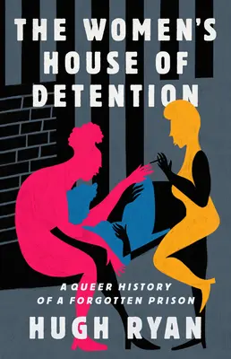 La Casa de Detención de Mujeres: Una historia queer de una prisión olvidada - The Women's House of Detention: A Queer History of a Forgotten Prison