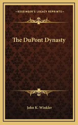 La dinastía DuPont - The DuPont Dynasty