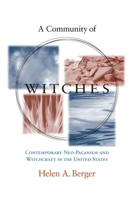 Una comunidad de brujas: El neopaganismo y la brujería contemporáneos en Estados Unidos - A Community of Witches: Contemporary Neo-Paganism and Witchcraft in the United States