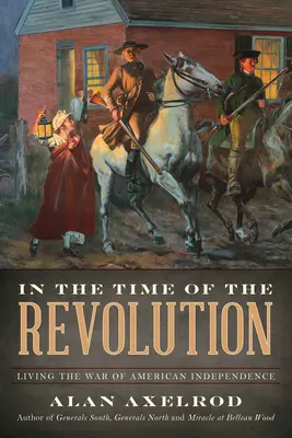 En tiempos de la Revolución: Vivir la Guerra de la Independencia Americana - In the Time of the Revolution: Living the War of American Independence