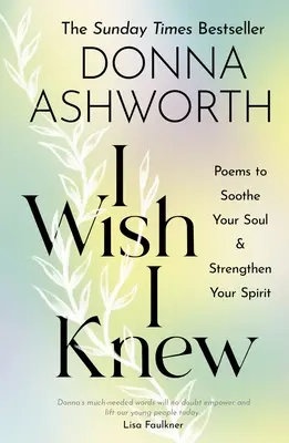 I Wish I Knew - Poemas para aliviar tu alma y fortalecer tu espíritu - I Wish I Knew - Poems to Soothe Your Soul & Strengthen Your Spirit