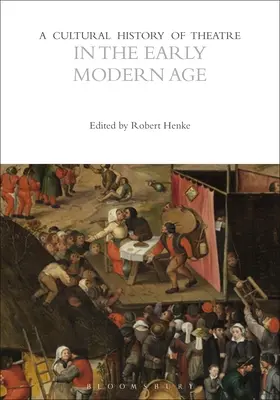 Historia cultural del teatro en la Edad Moderna - A Cultural History of Theatre in the Early Modern Age