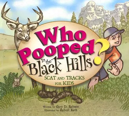 ¿Quién ha hecho caca en las Colinas Negras? - Who Pooped in the Black Hills?: Scats and Tracks for Kids