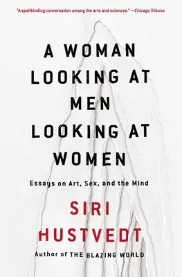 Una mujer que mira a hombres que miran a mujeres: Ensayos sobre arte, sexo y mente - A Woman Looking at Men Looking at Women: Essays on Art, Sex, and the Mind