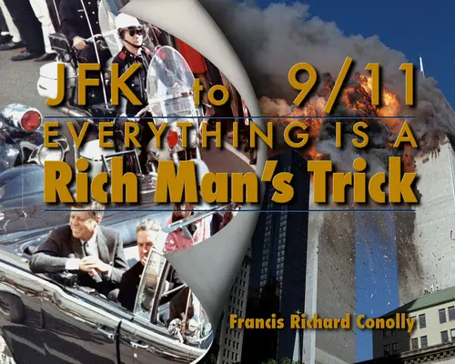 De JFK al 911 Todo es un truco de ricos - JFK to 911 Everything Is a Rich Man's Trick