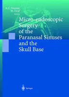 Cirugía microendoscópica de los senos paranasales y la base del cráneo - Micro-Endoscopic Surgery of the Paranasal Sinuses and the Skull Base