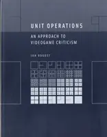 Operaciones unitarias: Una aproximación a la crítica de videojuegos - Unit Operations: An Approach to Videogame Criticism
