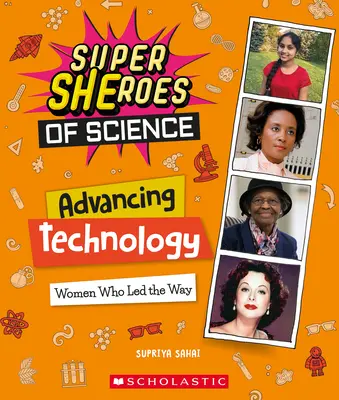 El avance de la tecnología: Mujeres que abrieron camino (Superheróicas de la ciencia) - Advancing Technology: Women Who Led the Way (Super Sheroes of Science)