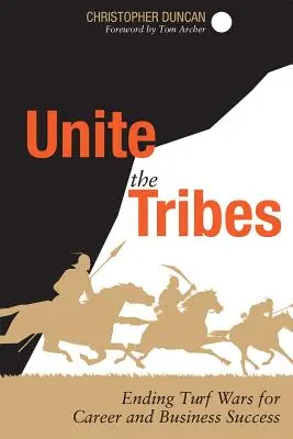 Unite the Tribes: Poner fin a las guerras territoriales para lograr el éxito profesional y empresarial - Unite the Tribes: Ending Turf Wars for Career and Business Success