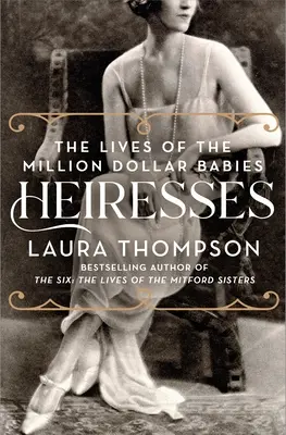 Herederas: La vida de las bebés del millón de dólares - Heiresses: The Lives of the Million Dollar Babies