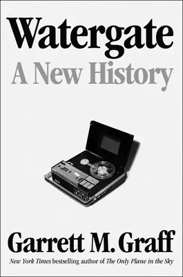 Watergate: Una nueva historia - Watergate: A New History