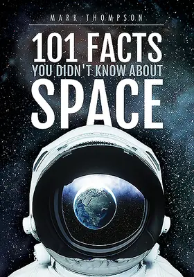 101 datos que no sabías sobre el espacio - 101 Facts You Didn't Know about Space