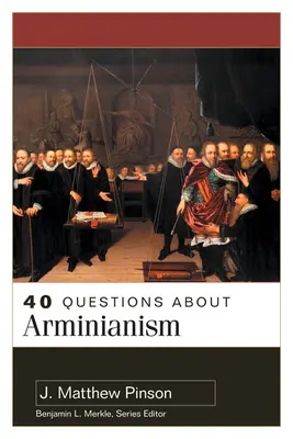 40 preguntas sobre el arminianismo - 40 Questions about Arminianism