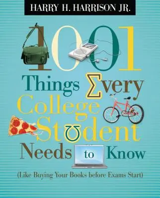 1001 cosas que todo universitario debe saber (como comprar los libros antes de los exámenes) - 1001 Things Every College Student Needs to Know: (Like Buying Your Books Before Exams Start)