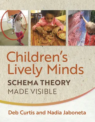 Las mentes vivas de los niños: La teoría de los esquemas hecha visible - Children's Lively Minds: Schema Theory Made Visible