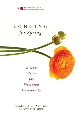 Anhelando la primavera: Una nueva visión de la comunidad wesleyana - Longing for Spring: A New Vision for Wesleyan Community