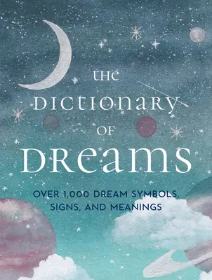 El diccionario de los sueños: Más de 1.000 símbolos, signos y significados de los sueños - Edición de bolsillo - The Dictionary of Dreams: Over 1,000 Dream Symbols, Signs, and Meanings - Pocket Edition