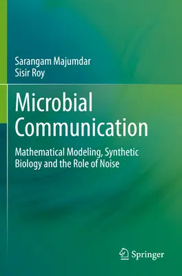 Comunicación microbiana: modelización matemática, biología sintética y el papel del ruido - Microbial Communication - Mathematical Modeling, Synthetic Biology and the Role of Noise