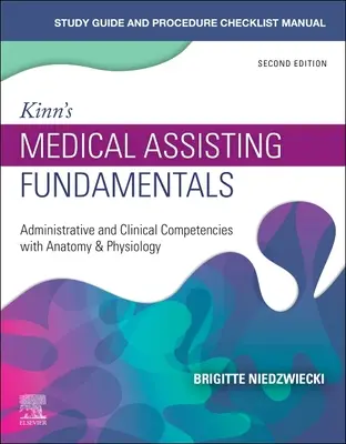 Guía de estudio para Fundamentos de Asistencia Médica de Kinn: Competencias administrativas y clínicas con anatomía y fisiología - Study Guide for Kinn's Medical Assisting Fundamentals: Administrative and Clinical Competencies with Anatomy & Physiology