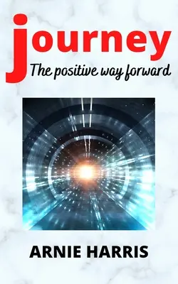 Viaje: El camino positivo hacia adelante - Journey: The positive way forward