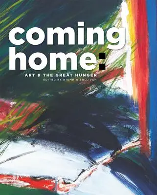 Volver a casa: El arte y el Gran Hambre - Coming Home: Art and the Great Hunger