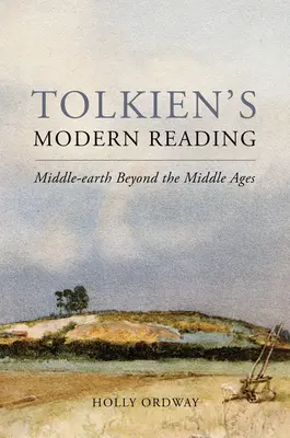 La lectura moderna de Tolkien: La Tierra Media más allá de la Edad Media - Tolkien's Modern Reading: Middle-Earth Beyond the Middle Ages