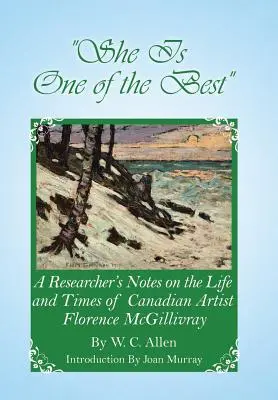 Ella es una de las mejores: Notas de un investigador sobre la vida y la época de la artista canadiense Florence McGillivray - She Is One of the Best: A Researcher's Notes on the Life and Times of Canadian Artist Florence McGillivray