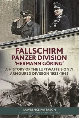 Fallschirm-Panzer-Division 'Hermann Gring': Historia de la única división blindada de la Luftwaffe, 1933-1945 - Fallschirm-Panzer-Division 'Hermann Gring': A History of the Luftwaffe's Only Armoured Division, 1933-1945