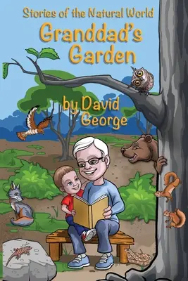 El jardín del abuelo: Historias del mundo natural - Granddad's Garden: Stories of the Natural World