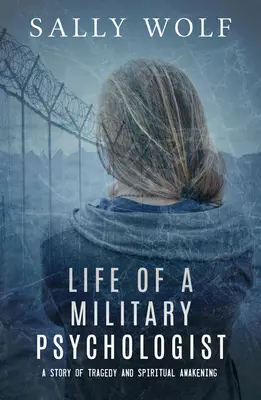 Vida de un psicólogo militar: una historia de tragedia y despertar espiritual - Life of a Military Psychologist: A Story of Tragedy & Spiritual Awakening