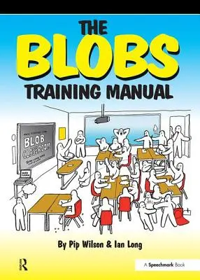 El Manual de Formación Blobs: Manual práctico de entrenamiento de Speechmark - The Blobs Training Manual: A Speechmark Practical Training Manual