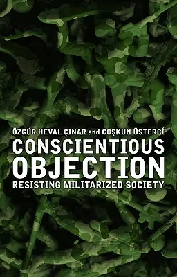 Objeción de conciencia: Resistencia a la sociedad militarizada - Conscientious Objection: Resisting Militarized Society