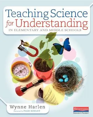 Enseñanza de las ciencias para la comprensión en las escuelas primarias y secundarias - Teaching Science for Understanding in Elementary and Middle Schools