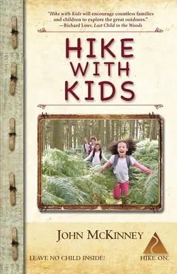 Hike with Kids: The Essential How-to Guide for Parents, Grandparents & Youth Leaders (Senderismo con niños: la guía esencial para padres, abuelos y monitores juveniles) - Hike with Kids: The Essential How-to Guide for Parents, Grandparents & Youth Leaders