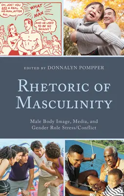 Retórica de la masculinidad: Imagen corporal masculina, medios de comunicación y estrés/conflicto por los roles de género - Rhetoric of Masculinity: Male Body Image, Media, and Gender Role Stress/Conflict