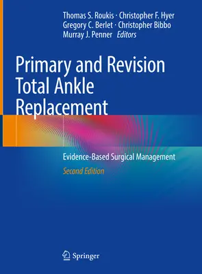 Prótesis total de tobillo primaria y de revisión: Tratamiento quirúrgico basado en la evidencia - Primary and Revision Total Ankle Replacement: Evidence-Based Surgical Management