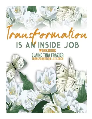 La transformación es un trabajo interno-Libro de trabajo - Transformation is an inside job-Workbook