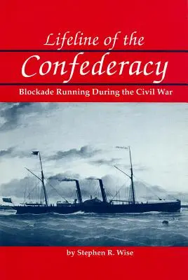 El salvavidas de la Confederación: el bloqueo durante la Guerra Civil - Lifeline of the Confederacy: Blockade Running During the Civil War