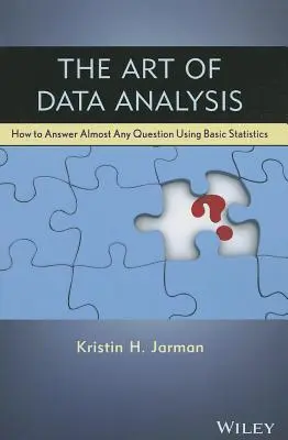 El arte del análisis de datos: cómo responder a casi cualquier pregunta utilizando la estadística básica - The Art of Data Analysis: How to Answer Almost Any Question Using Basic Statistics