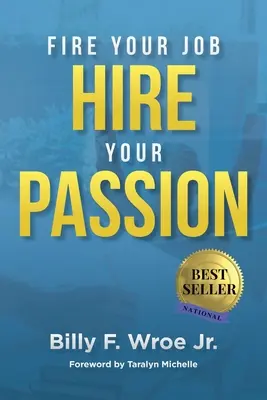 Despide tu trabajo, contrata tu pasión - Fire Your Job, Hire Your Passion