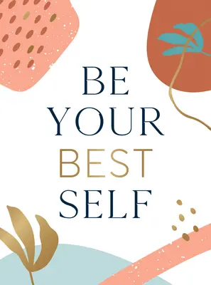 Sé tu mejor yo: Tu animadora personal de bolsillo en el camino de la superación personal - Be Your Best Self: Your Personal Pocket Cheerleader on the Road to Self-Improvement