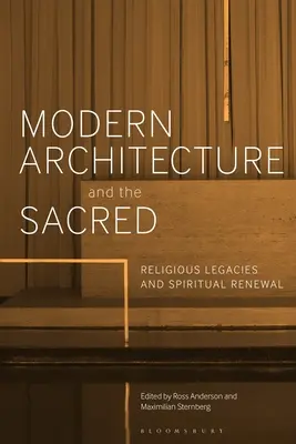 Arquitectura moderna y lo sagrado: Legados religiosos y renovación espiritual - Modern Architecture and the Sacred: Religious Legacies and Spiritual Renewal